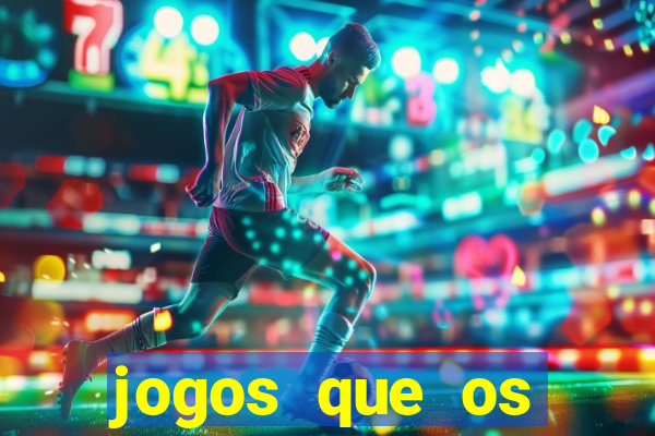 jogos que os famosos jogam para ganhar dinheiro